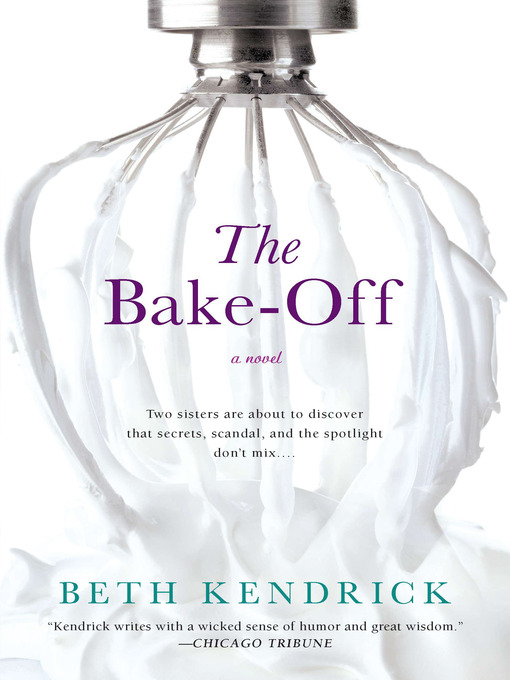 Title details for The Bake-Off by Beth Kendrick - Available
